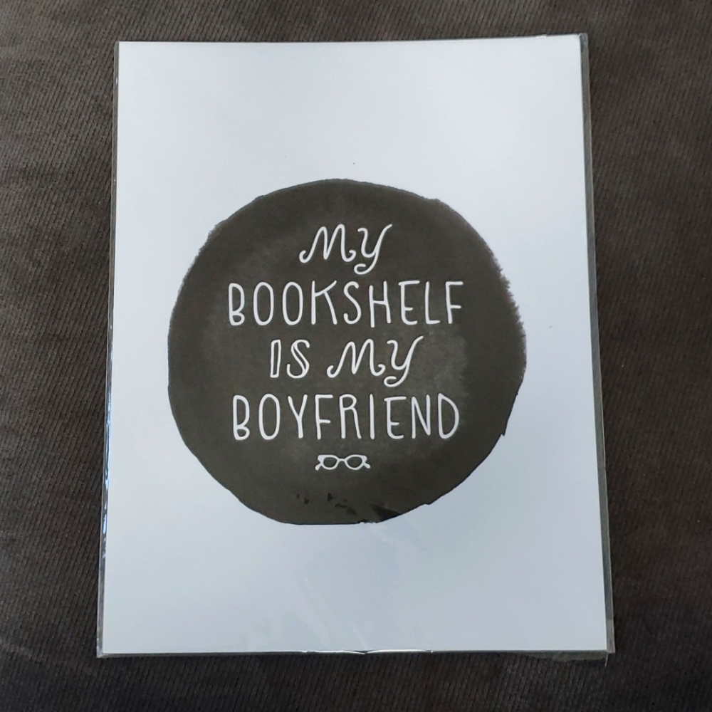 My Bookshelf is my Boyfriend 8 x 10 Print